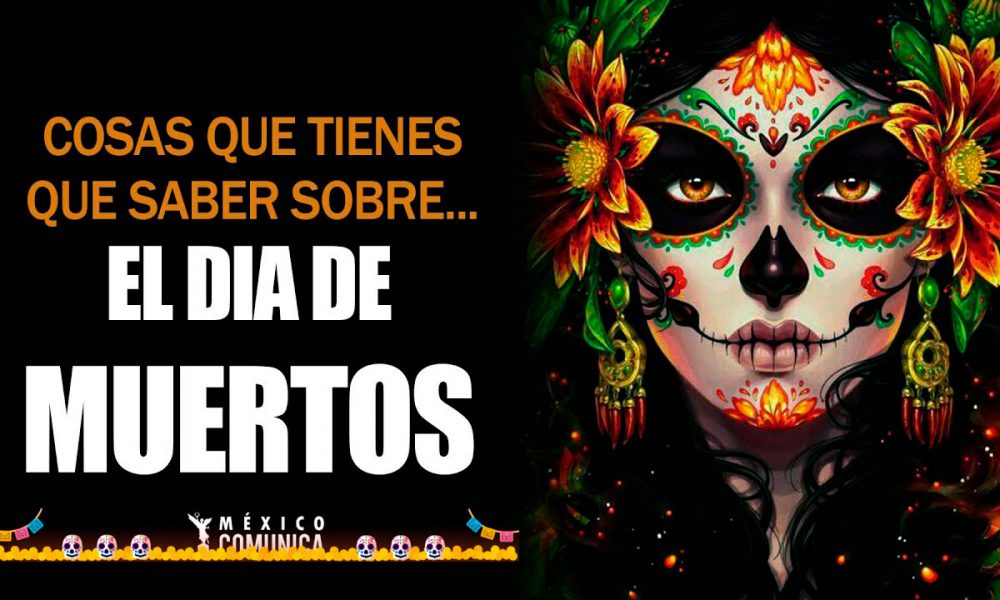 cosas que debes saber del dia de muertos